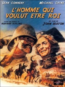 L'homme qui voulut être roi | Huston, John. Metteur en scène ou réalisateur